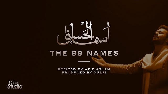 Coke studio special | asma-ul-husna | the 99 names | atif aslam Coke studio special | asma-ul-husna | the 99 names | atif aslam