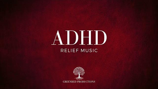 Adhd relief music: studying music for better concentration and focus, study music Adhd relief music: studying music for better concentration and focus, study music