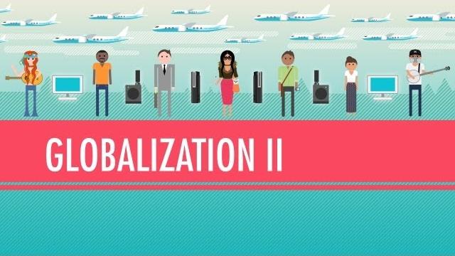 Globalization ii - good or bad?: crash course world history #42 Globalization ii - good or bad?: crash course world history #42