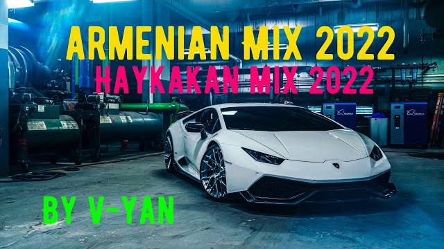 Haykakan mix 2022 || haykakan nor erger 2022 Haykakan mix 2022 || haykakan nor erger 2022
