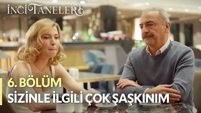 Sizinle i̇lgili çok şaşkınım - i̇nci taneleri (6. bölüm) Sizinle i̇lgili çok şaşkınım - i̇nci taneleri (6. bölüm)