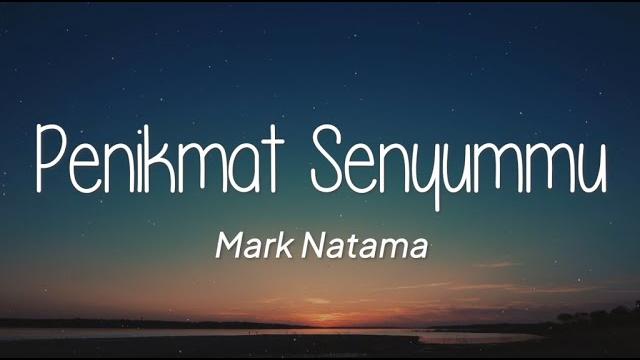 Mark natama - penikmat senyummu (lirik) Mark natama - penikmat senyummu (lirik)