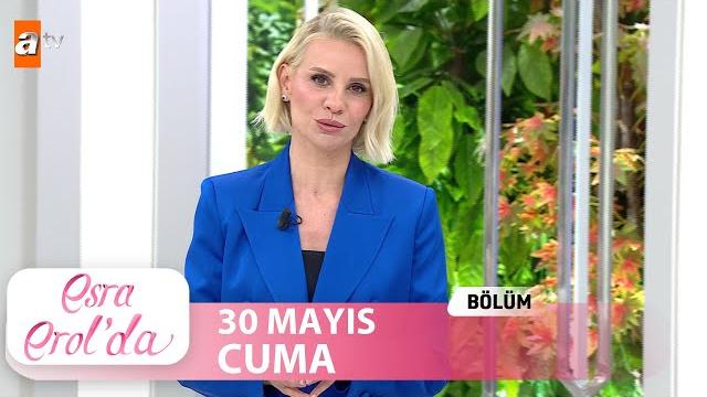 Esra erol'da 30 mayıs 2025 | tek parça Esra erol'da 30 mayıs 2025 | tek parça