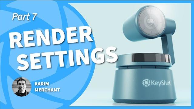 Keyshot essentials - render settings overview Keyshot essentials - render settings overview