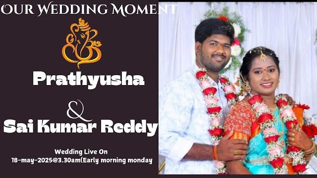 Prathyusha with sai kumar reddy wedding live on 18-may-2025@3.30am(early mornings monday) Prathyusha with sai kumar reddy wedding live on 18-may-2025@3.30am(early mornings monday)