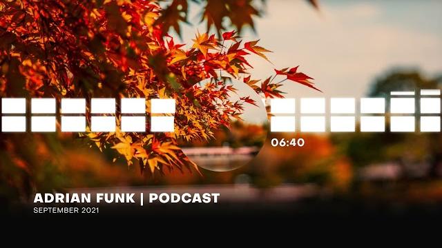 Adrian funk - podcast | september 2021 Adrian funk - podcast | september 2021