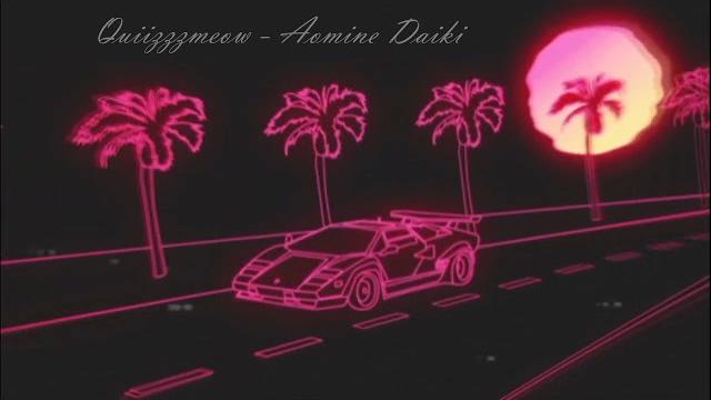 Quiizzzmeow - aomine daiki (slowed) Quiizzzmeow - aomine daiki (slowed)
