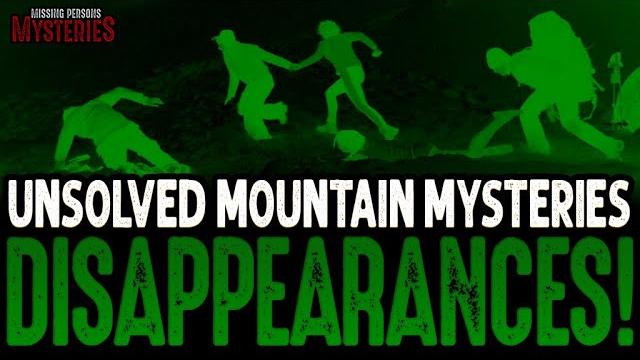 Unsolved mountain mysteries & disappearances! Unsolved mountain mysteries & disappearances!