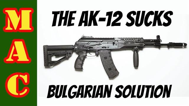 The ak-12 sucks, the bulgarian solution The ak-12 sucks, the bulgarian solution