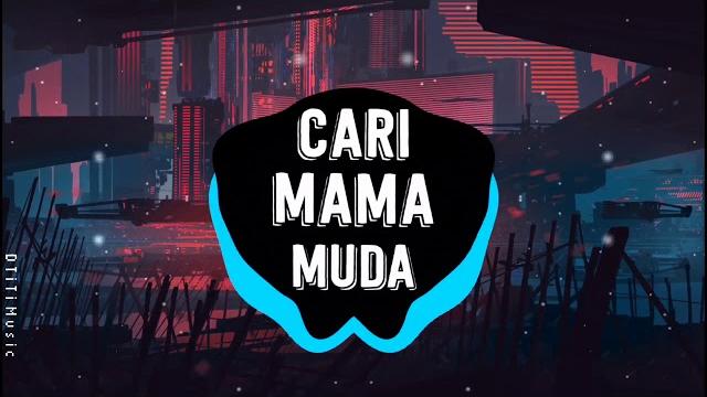 Cari mama muda - dj viral remix tiktok 2020 | music hot trending Cari mama muda - dj viral remix tiktok 2020 | music hot trending