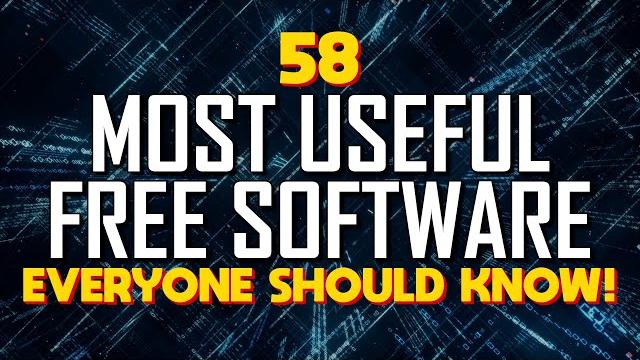 58 most useful free software everyone should know! 58 most useful free software everyone should know!