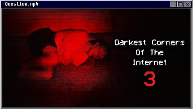 Darkest corners of the internet 3 Darkest corners of the internet 3