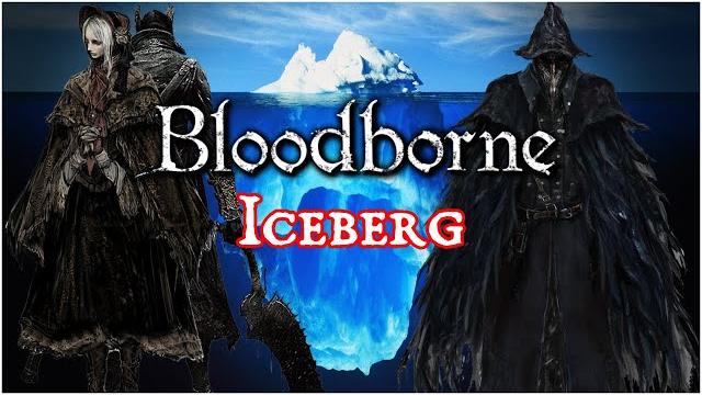 The bloodborne iceberg fully explained The bloodborne iceberg fully explained