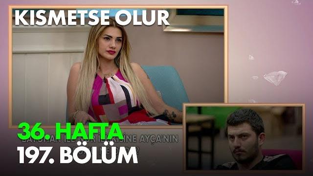 Kısmetse olur 36. hafta 197. bölüm - full bölüm Kısmetse olur 36. hafta 197. bölüm - full bölüm