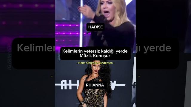 Hadi̇se’mi̇ rihanna’mi ? Hadi̇se’mi̇ rihanna’mi ?