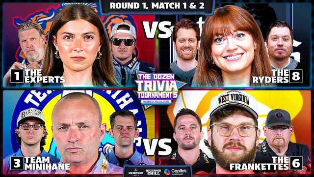 1-experts vs. 8-ryders & 3-minihane vs. 6-frankettes | rd1, match 1 & 2 - dozen trivia tournament 5 1-experts vs. 8-ryders & 3-minihane vs. 6-frankettes | rd1, match 1 & 2 - dozen trivia tournament 5