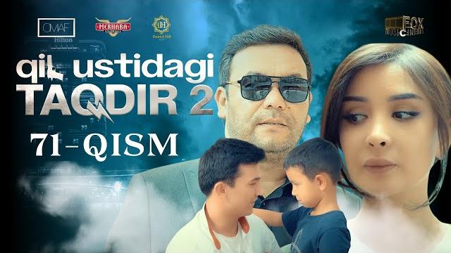 Qil ustidagi taqdir 2 - mavsum 71 - qism (milliy serial) | қил устидаги тақдир 2 - мавсум 71 - қисм Qil ustidagi taqdir 2 - mavsum 71 - qism (milliy serial) | қил устидаги тақдир 2 - мавсум 71 - қисм