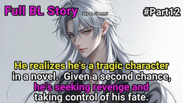 #12he was a tragic character in a novel. now, given a 2nd chance, he’s out for revenge #bl #yaoi #12he was a tragic character in a novel. now, given a 2nd chance, he’s out for revenge #bl #yaoi