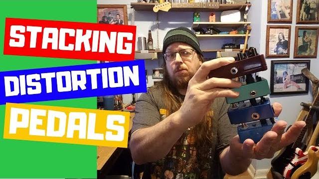 Stacking distortion pedals Stacking distortion pedals
