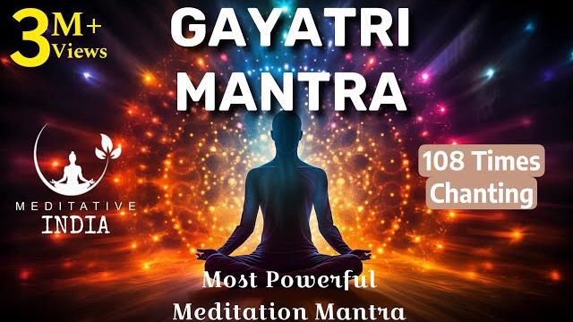 Gayatri mantra 108 times chanting | soothing & relaxing, powerful mantra for meditation, inner peace Gayatri mantra 108 times chanting | soothing & relaxing, powerful mantra for meditation, inner peace