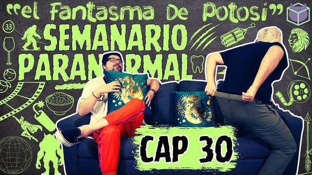 Semanario paranormal / cap30: "el fantasma de potosí" Semanario paranormal / cap30: "el fantasma de potosí"