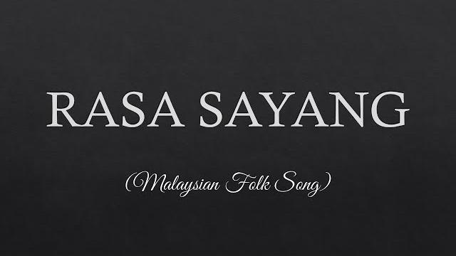 Rasa sayang lyrics -- malaysian folk song Rasa sayang lyrics -- malaysian folk song