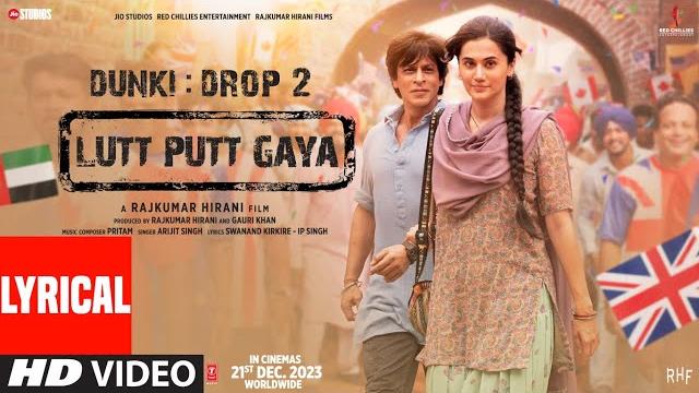 Dunki: lutt putt gaya(lyrical) shah rukh khan,taapsee|rajkumar hirani|pritam,arijit,swanand,ip singh Dunki: lutt putt gaya(lyrical) shah rukh khan,taapsee|rajkumar hirani|pritam,arijit,swanand,ip singh