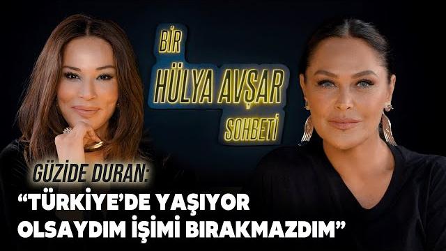 Bir hülya avşar sohbeti | güzide duran: türkiye’de yaşıyor olsaydım i̇şimi bırakmazdım Bir hülya avşar sohbeti | güzide duran: türkiye’de yaşıyor olsaydım i̇şimi bırakmazdım