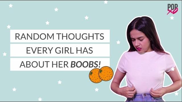 Random thoughts every girl has about her boobs - popxo Random thoughts every girl has about her boobs - popxo