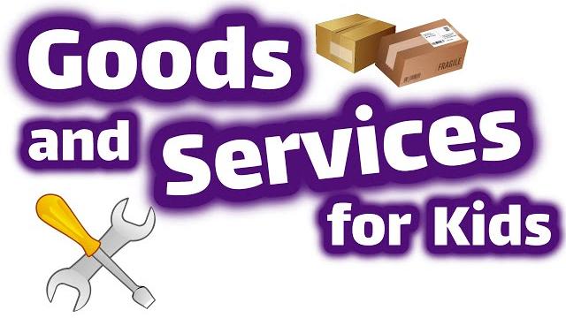 Goods and services for kids Goods and services for kids