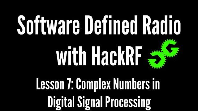 Software defined radio with hackrf by michael ossmann, lesson 7: complex numbers in dsp Software defined radio with hackrf by michael ossmann, lesson 7: complex numbers in dsp