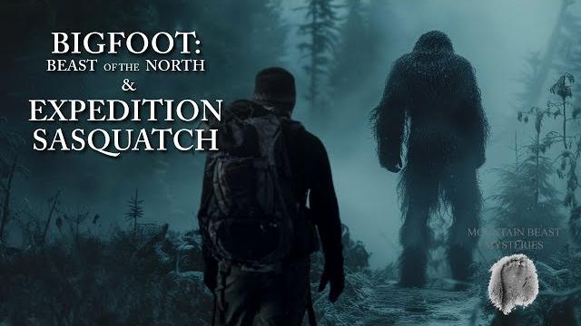 Mountain beast mysteries volume 3 | bigfoot: beast of the north & expedition sasquatch documentaries Mountain beast mysteries volume 3 | bigfoot: beast of the north & expedition sasquatch documentaries