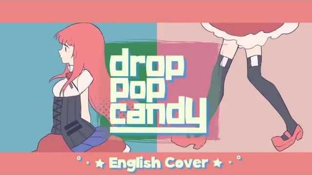 Drop pop candy (english cover) 【kuraiinu + jubyphonic】 Drop pop candy (english cover) 【kuraiinu + jubyphonic】