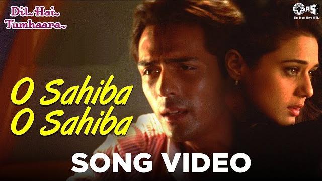 O sahiba o sahiba | kavita krishnamurthy | sonu nigam | dil hai tumhaara | 2002 | bollywood song O sahiba o sahiba | kavita krishnamurthy | sonu nigam | dil hai tumhaara | 2002 | bollywood song