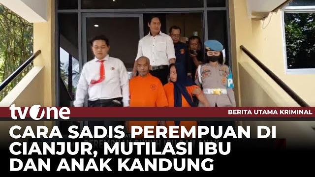 Kronologi terbongkarnya perempuan di cianjur bunuh ibu & anak, ayah bantu mutilasi jasad | tvone Kronologi terbongkarnya perempuan di cianjur bunuh ibu & anak, ayah bantu mutilasi jasad | tvone