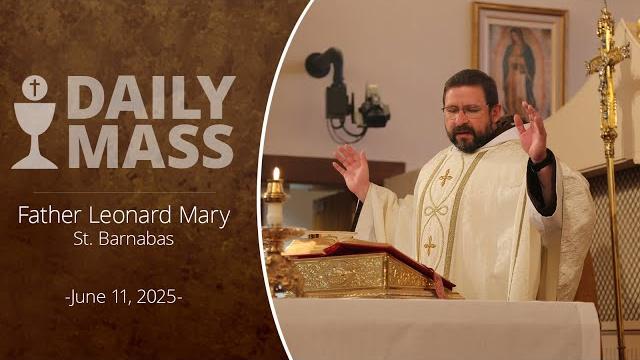 Catholic daily mass - daily tv mass - june 11, 2025 Catholic daily mass - daily tv mass - june 11, 2025