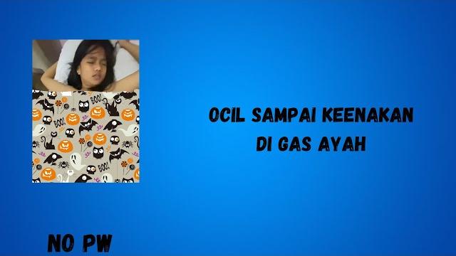 Ocil sampe keenakan di gas ayah Ocil sampe keenakan di gas ayah