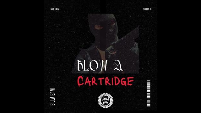 Billa bam - blow a cartridge Billa bam - blow a cartridge