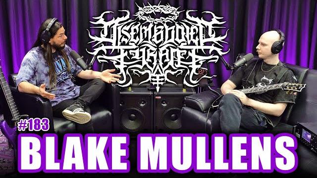 Disembodied tyrant | blake mullens: deathcore, axe fx, cigars & bad dmt trips | garza podcast 183 Disembodied tyrant | blake mullens: deathcore, axe fx, cigars & bad dmt trips | garza podcast 183