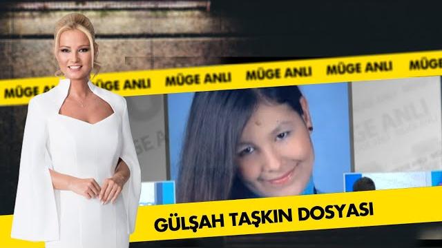 Gülşah taşkın dosyası | müge anlı ile tatlı sert arşiv Gülşah taşkın dosyası | müge anlı ile tatlı sert arşiv