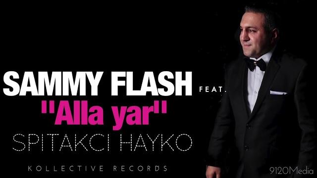 Sammy flash - "alla yar" feat. spitakci hayko █▬█ █ ▀█▀ Sammy flash - "alla yar" feat. spitakci hayko █▬█ █ ▀█▀