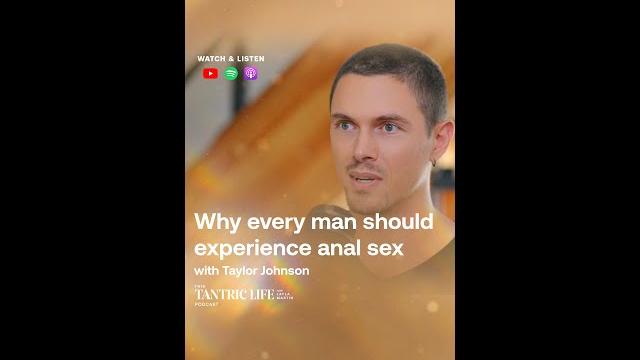 Why every man should experience anal sex Why every man should experience anal sex