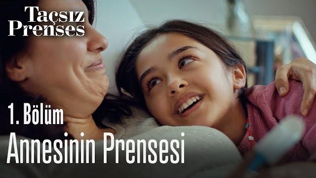 Annesinin prensesi - taçsız prenses 1. bölüm Annesinin prensesi - taçsız prenses 1. bölüm