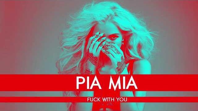 Pia mia - fuck with you (fwu) Pia mia - fuck with you (fwu)