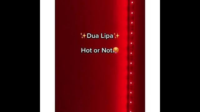 Dua lipa hot or not? (credit:dualipa tiktokır) Dua lipa hot or not? (credit:dualipa tiktokır)