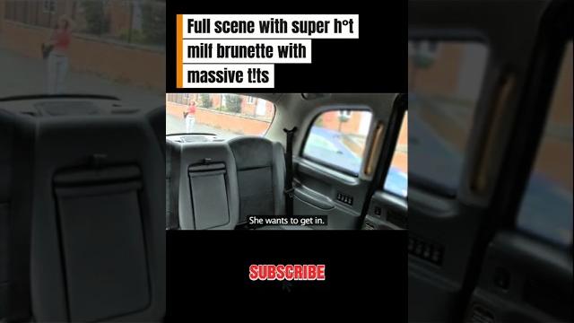 Full scene with super h°t milf brunette with massive t!ts #shorts #reels #faketaxi #fakeagent #fyp Full scene with super h°t milf brunette with massive t!ts #shorts #reels #faketaxi #fakeagent #fyp