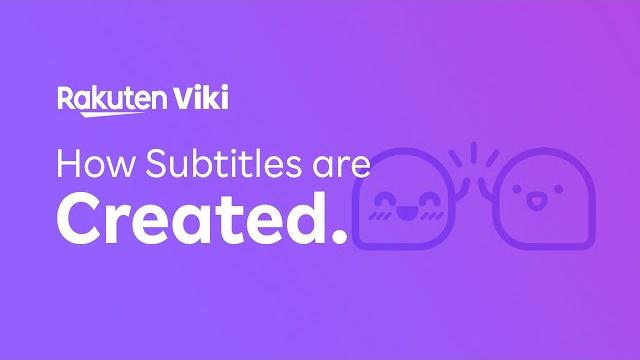 How subtitles are created on rakuten viki How subtitles are created on rakuten viki