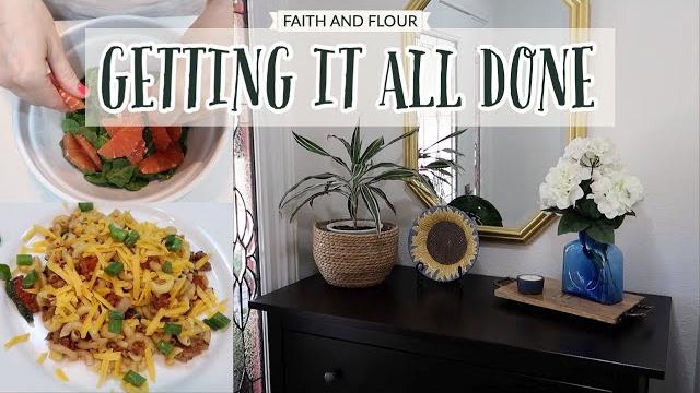 Getting it all done | everyday homemaking inspiration | cooking + cleaning + organizing + decorating Getting it all done | everyday homemaking inspiration | cooking + cleaning + organizing + decorating