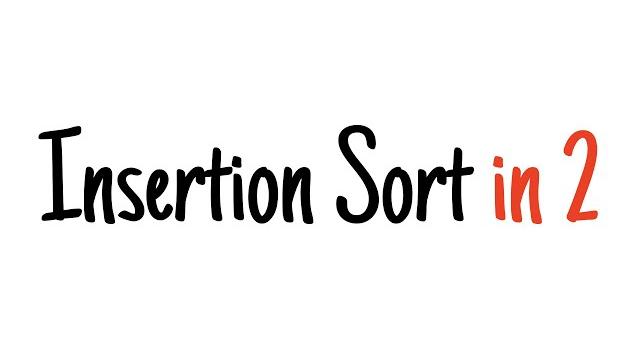 Insertion sort in 2 minutes Insertion sort in 2 minutes