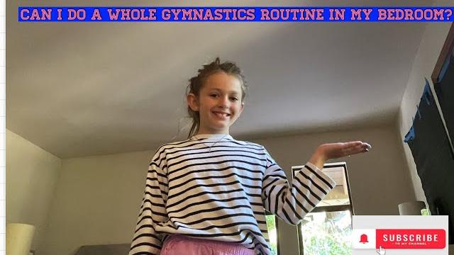 Can i do a whole gymnastics routine in my room Can i do a whole gymnastics routine in my room
